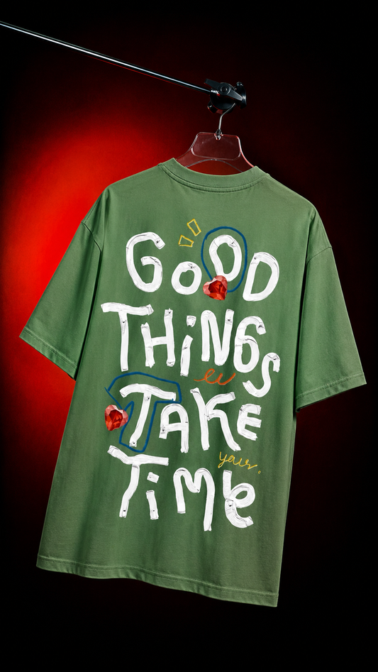 Good things take time tee